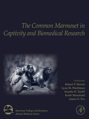 cover image of The Common Marmoset in Captivity and Biomedical Research